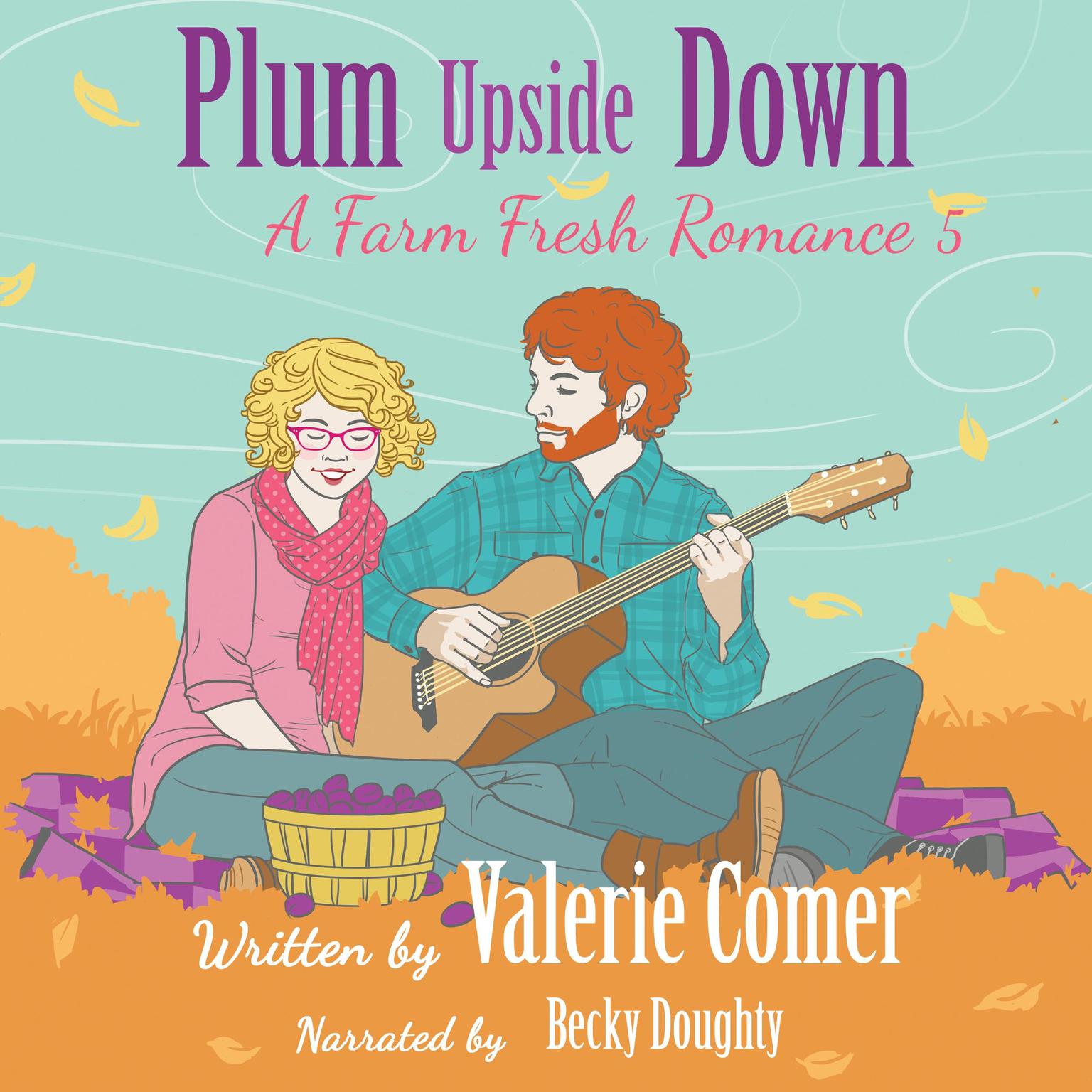 Plum Upside Down Audiobook, by Valerie Comer