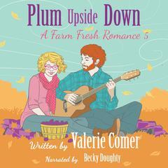 Plum Upside Down Audibook, by Valerie Comer