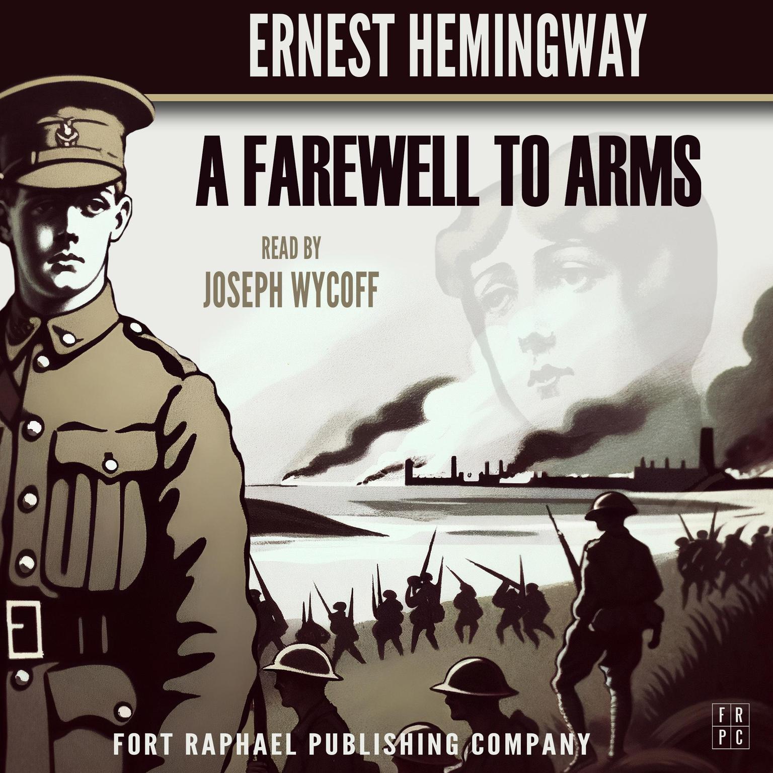 A Farewell to Arms - Unabridged Audiobook, by Ernest Hemingway