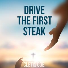 Drive The First Stake Audibook, by Cletis Coe