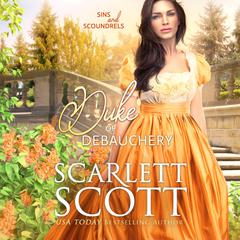 Duke of Debauchery Audibook, by Scarlett Scott