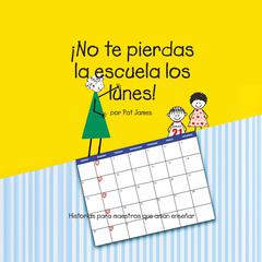 ¡No te pierdas la escuela los lunes!: Historias para maestros que aman enseñar (Spanish Edition) Audibook, by Pat James