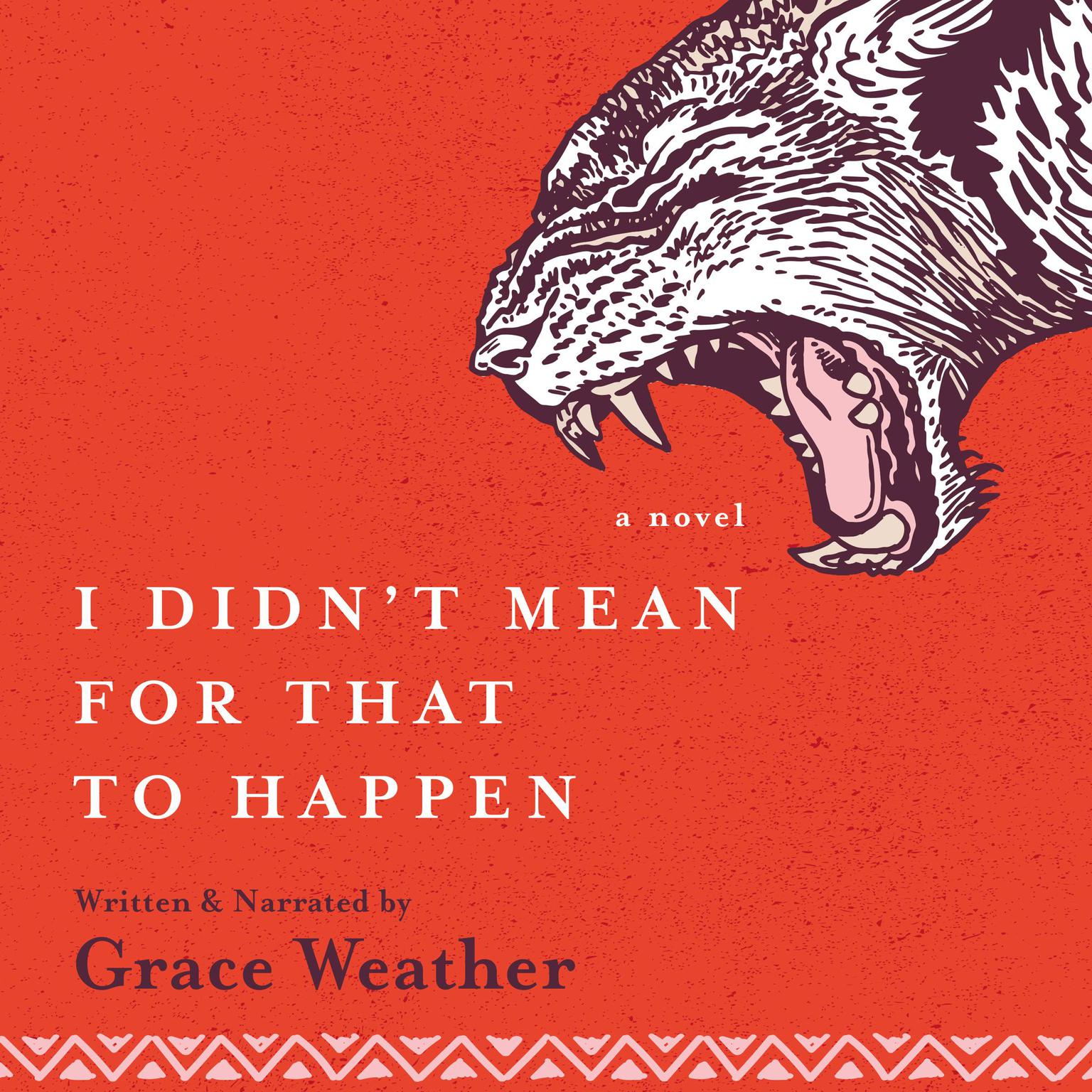 I Didnt Mean for That to Happen Audiobook, by Grace Weather