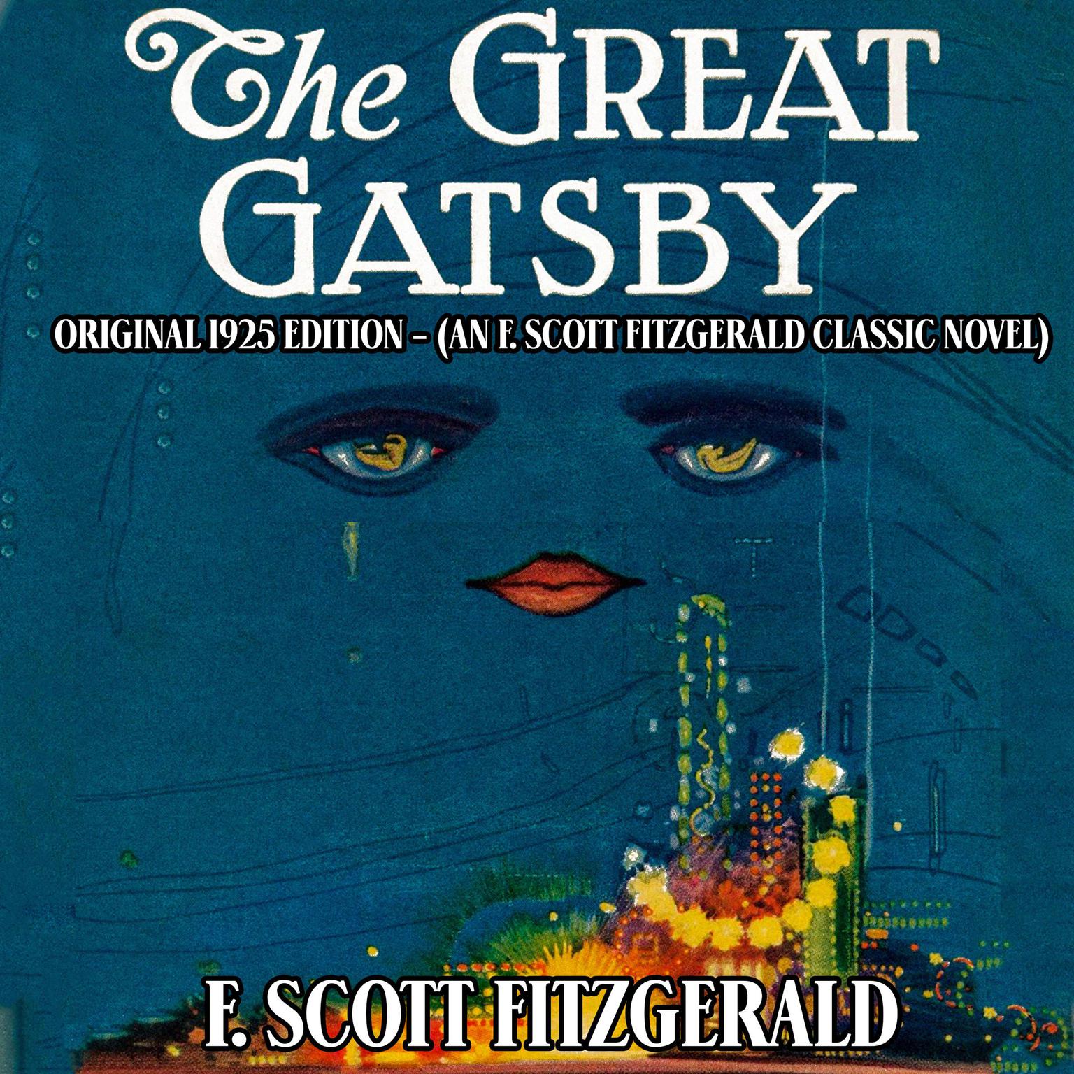 The Great Gatsby: Original 1925 Edition (An F. Scott Fitzgerald Classic Novel) Audiobook, by F. Scott Fitzgerald