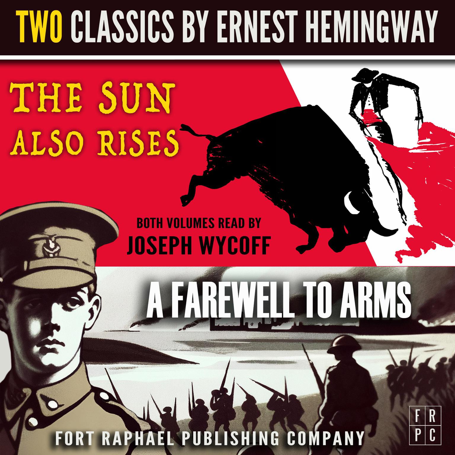 The Sun Also Rises and A Farewell to Arms - Two Classics by Ernest Hemingway - Unabridged Audiobook, by Ernest Hemingway