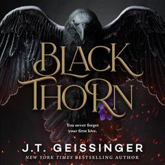 Blackthorn: A Dark Gothic Romance Audibook, by J. T. Geissinger