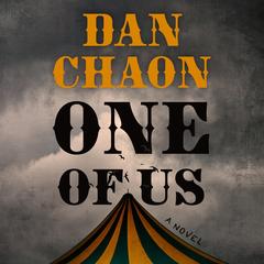 One of Us: A Novel Audibook, by Dan Chaon