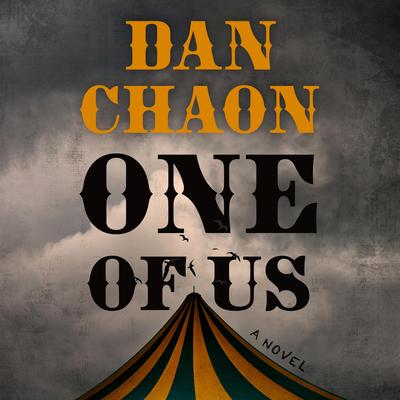One of Us: A Novel Audibook, by Dan Chaon