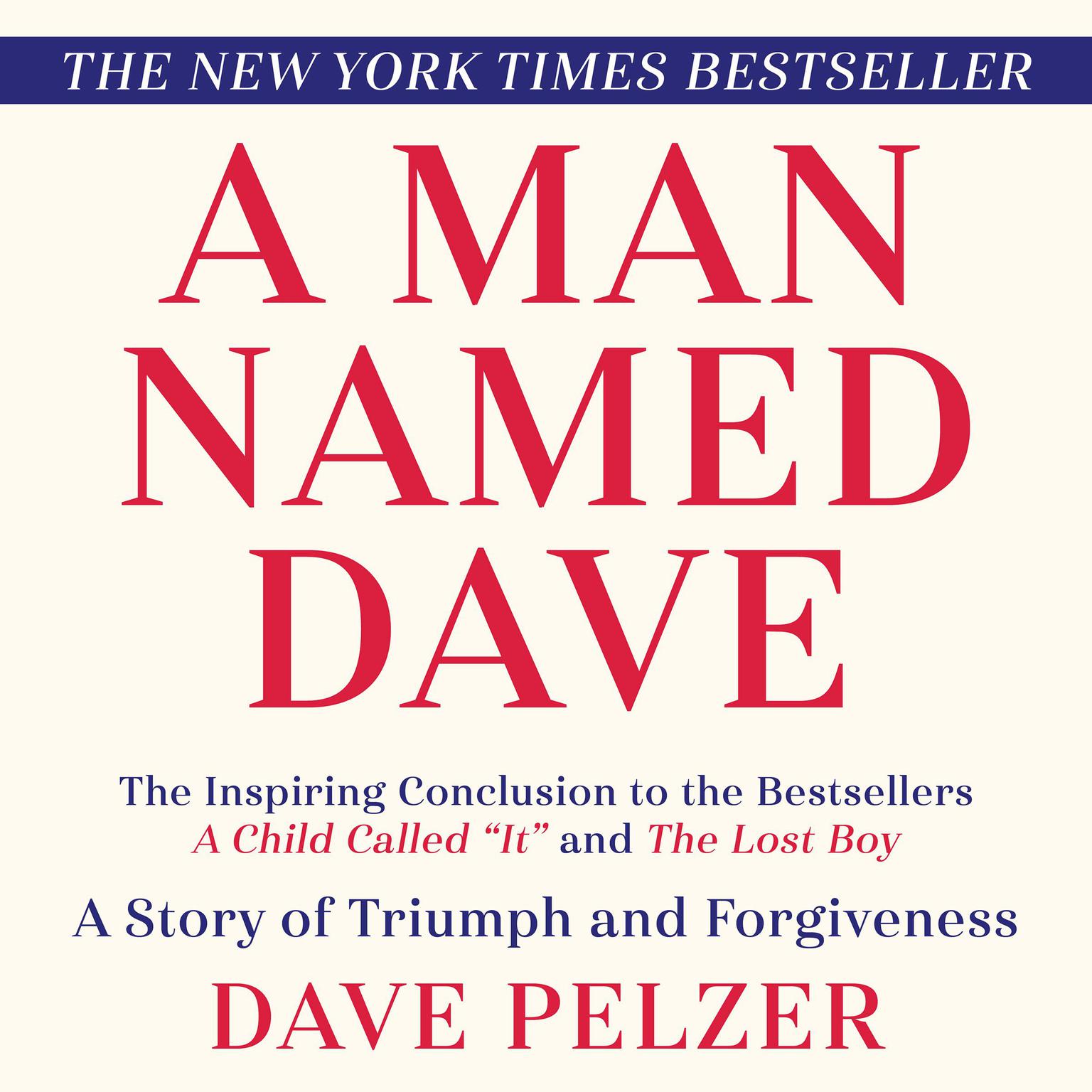 A Man Named Dave: A Story of Triumph and Forgiveness Audiobook, by Dave Pelzer