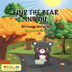 Find The Bear In You: Lessons From The Heart Audibook, by Margo Joy