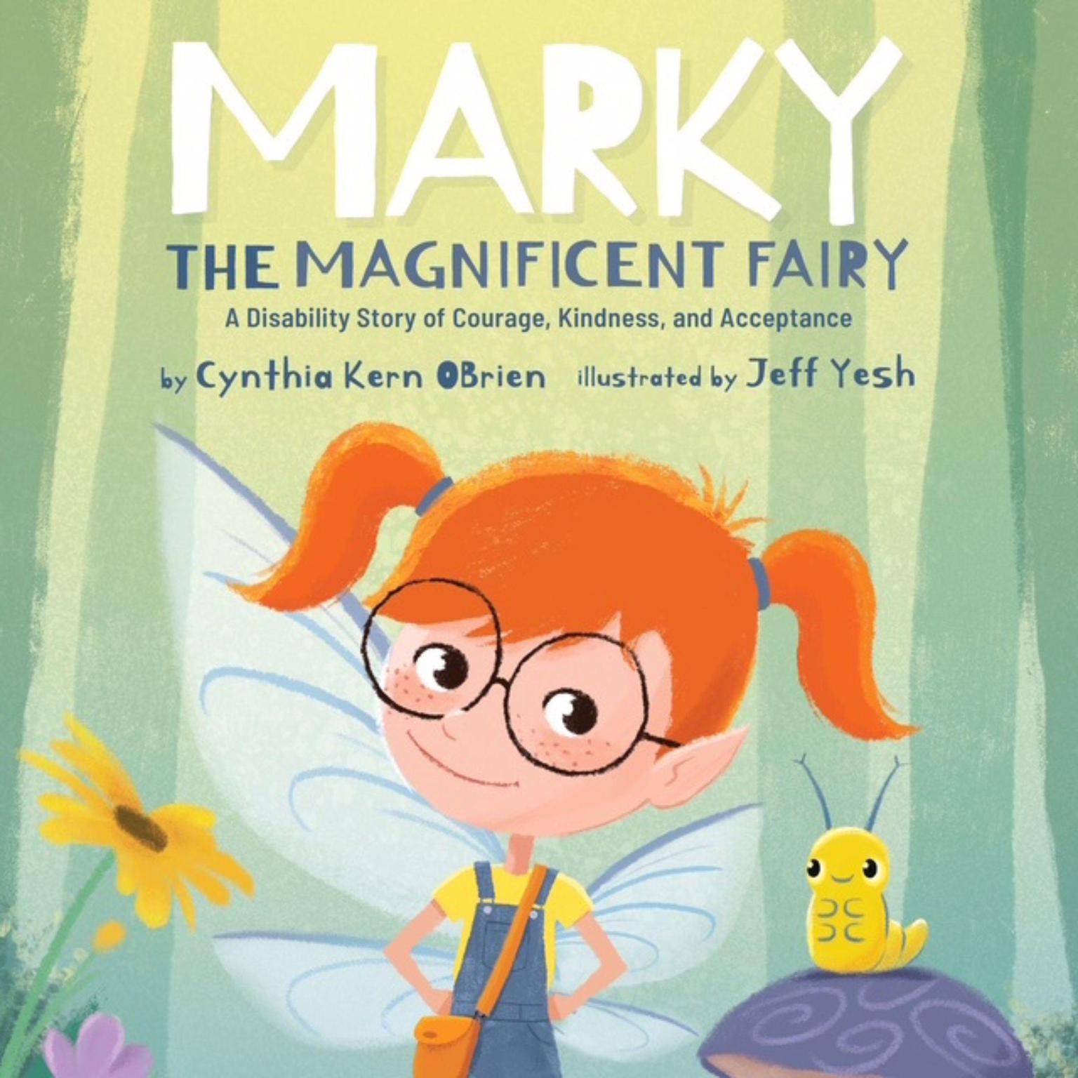 Marky The Magnificent Fairy: A Diversity Story of Courage, Kindness, and Acceptance Audiobook, by Cynthia Kern O'Brian