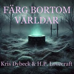 Färg bortom världar Audibook, by H. P. Lovecraft