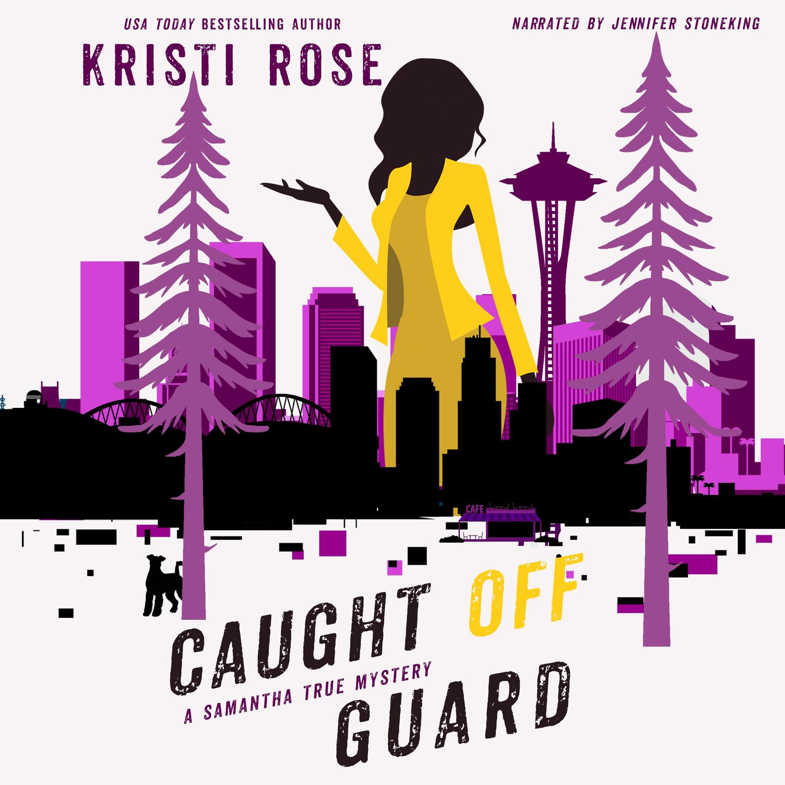 Caught Off Guard: A Samantha True Mystery Audiobook, by Kristi Rose