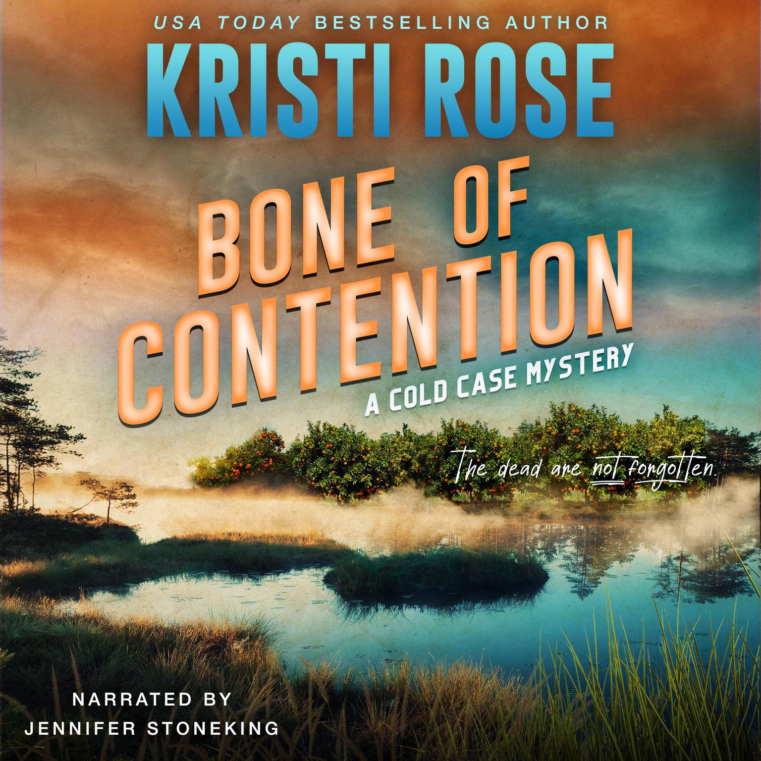 Bone of Contention: A Cold Case Mystery Audiobook, by Kristi Rose