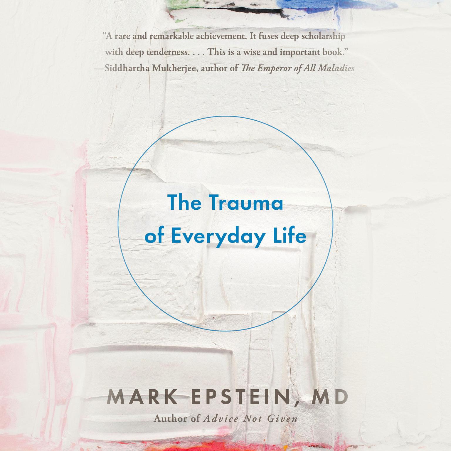 The Trauma of Everyday Life Audiobook, by Mark Epstein, M.D.