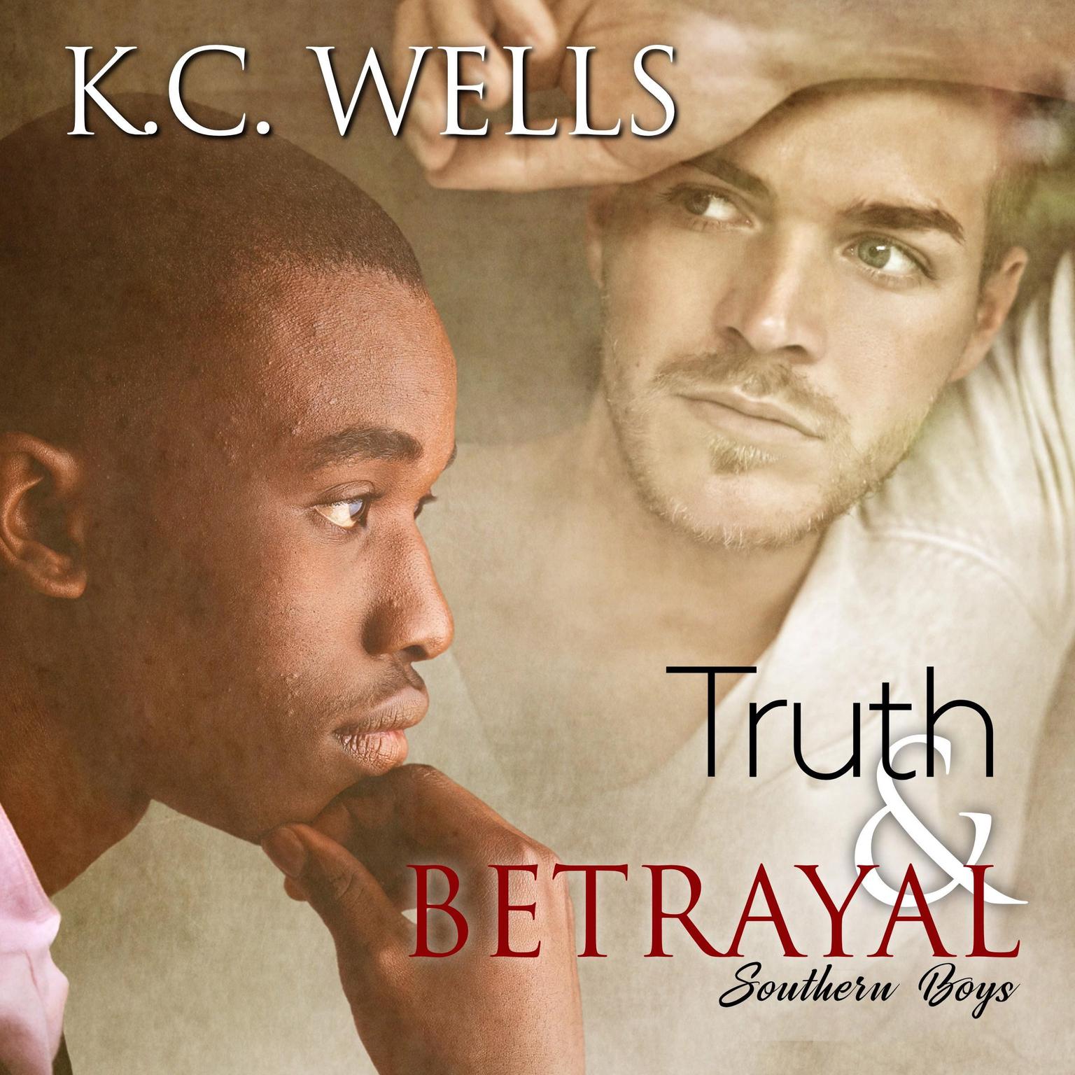 Truth & Betrayal (Southern Boys Book 1) Audiobook, by K.C. Wells