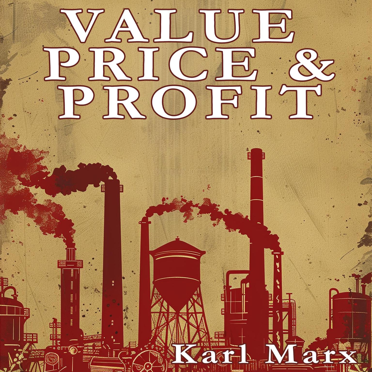 Value, Price, and Profit Audiobook, by Karl Marx