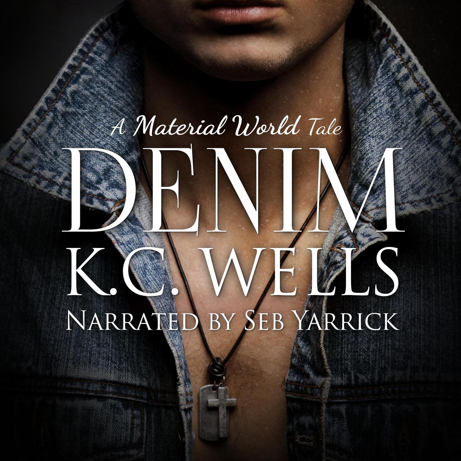 Denim (A Material World Book 4) Audiobook, by K.C. Wells