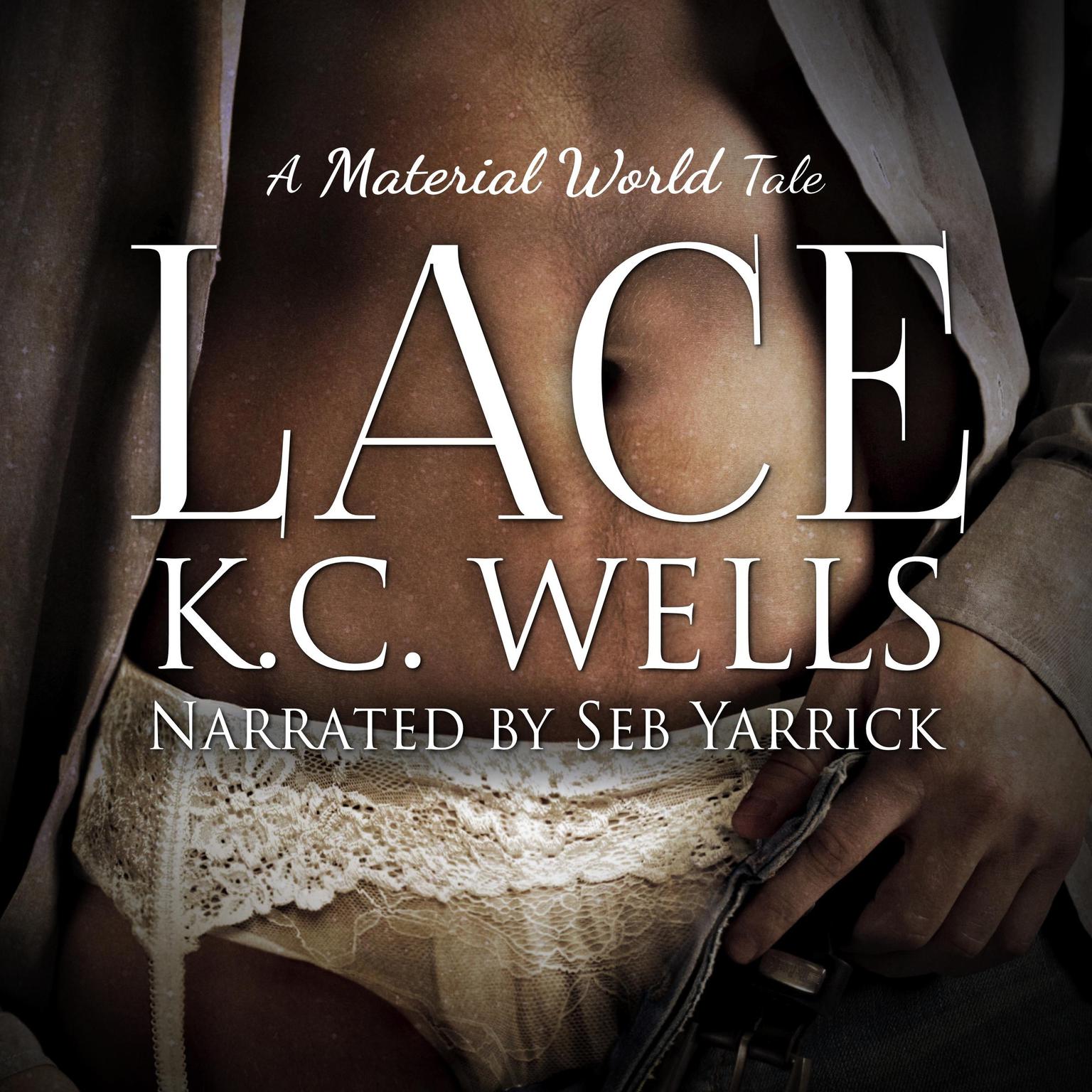 Lace (Material World Book 1) Audiobook, by K.C. Wells