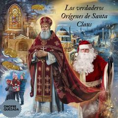 Los Verdaderos Orígenes De Santa Claus Audibook, by Onofre Quezada