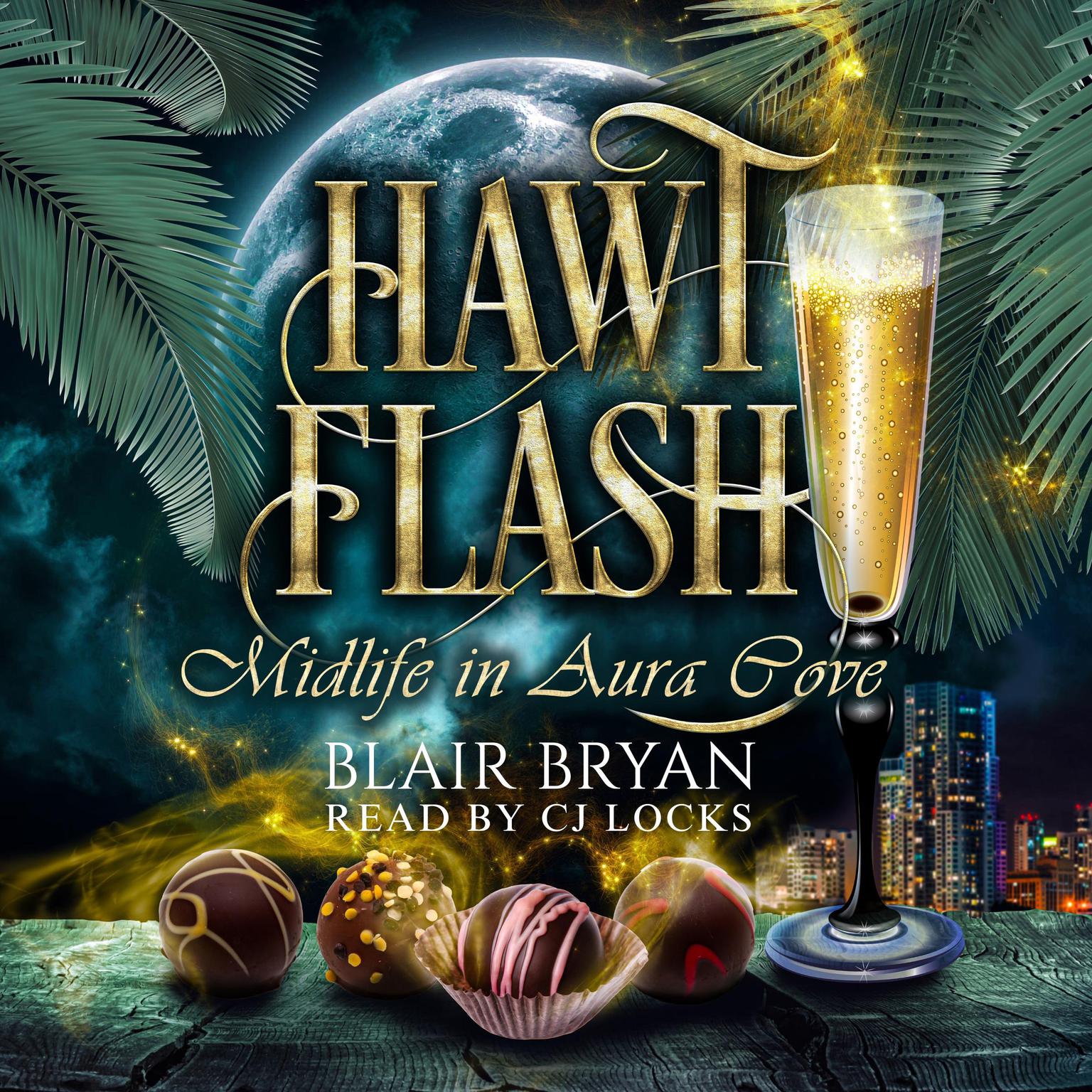 Hawt Flash: Midlife in Aura Cove Book 1 Audiobook, by Blair Bryan