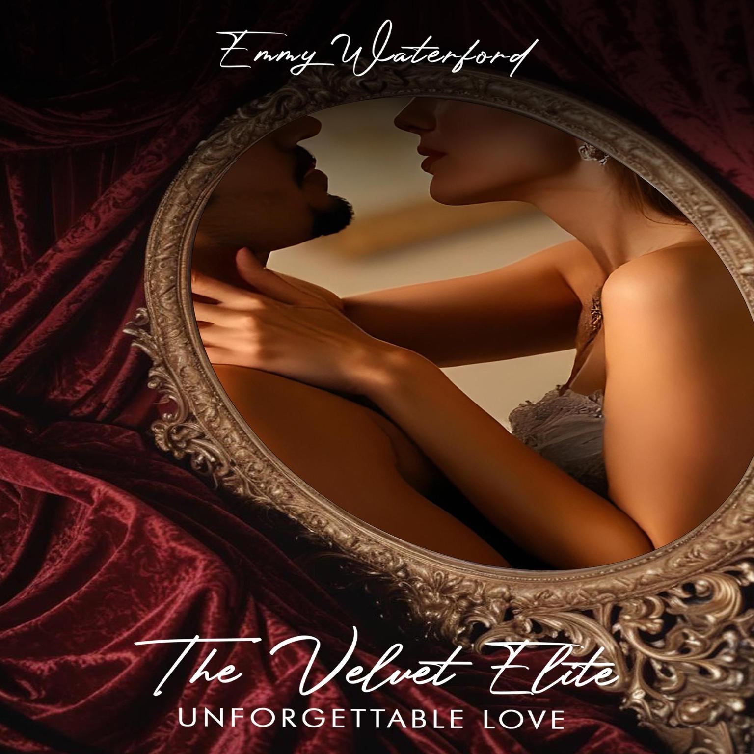 The Velvet Elite: Unforgettable Love Audiobook, by Emmy Waterford