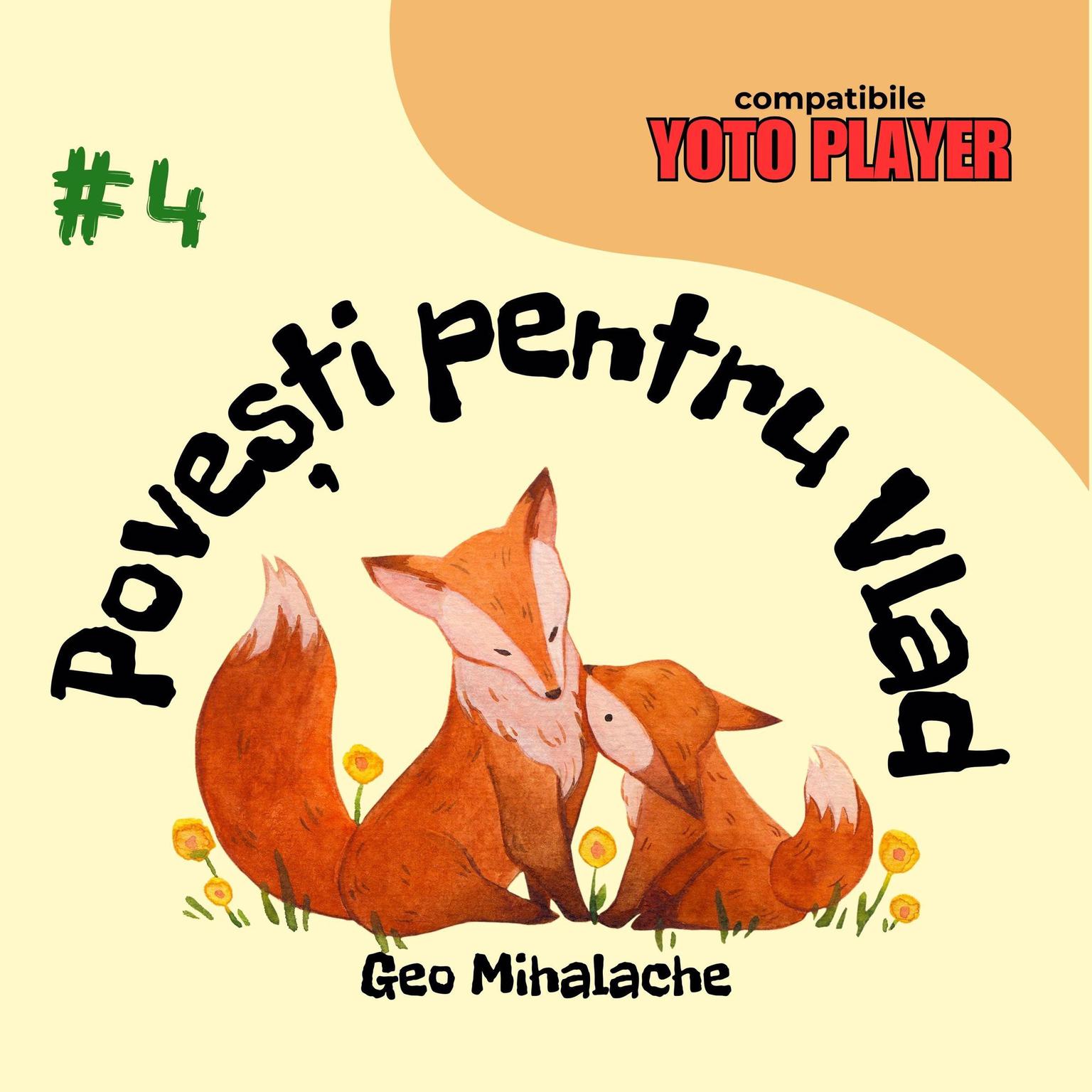 Povești pentru Vlad - Volumul 4: Povești audio pentru copii în limba română Audiobook, by Geo Mihalache