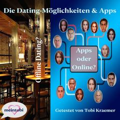 Die Dating-Möglichkeiten & Apps: Online & Offline Audibook, by Tobi Kraemer