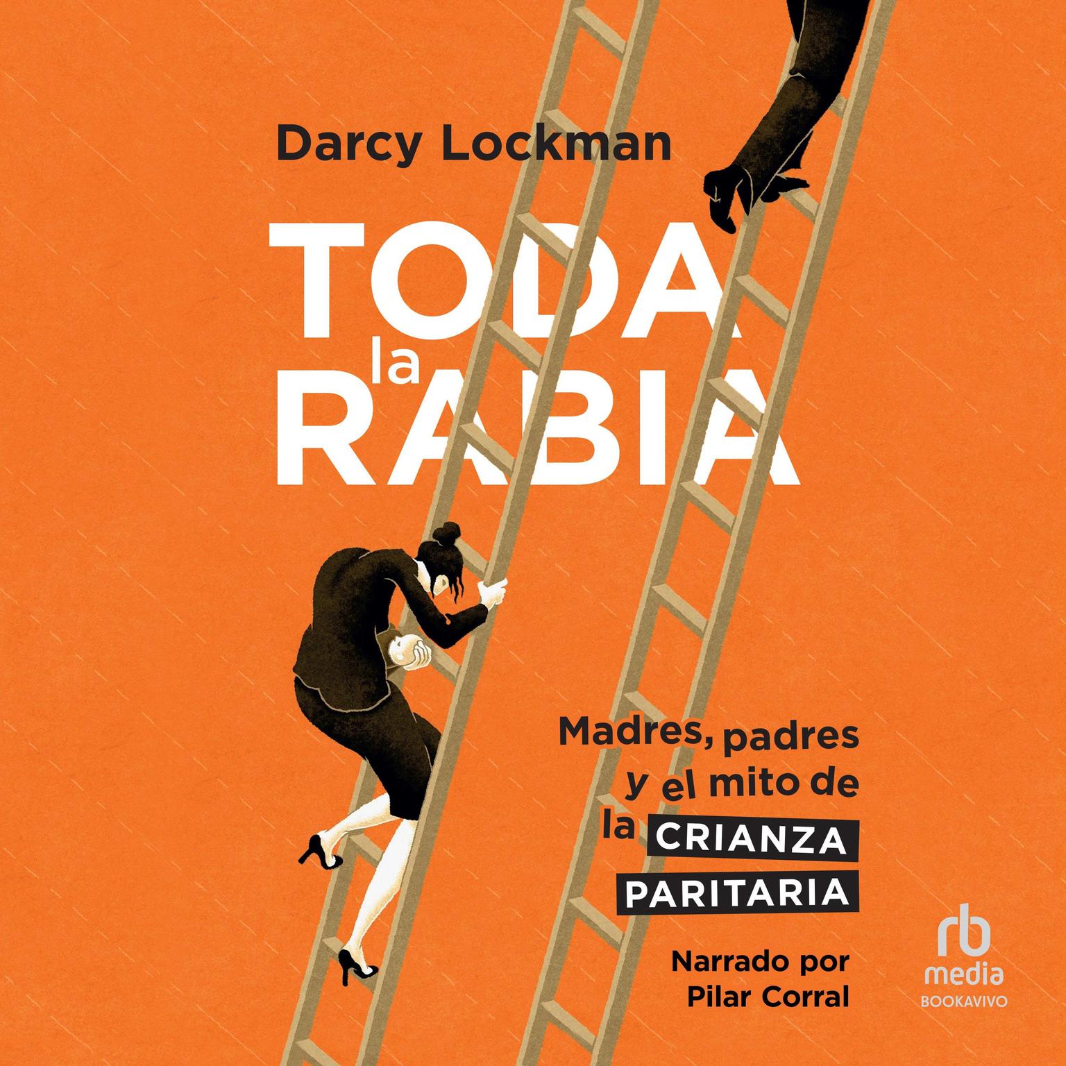 Toda la Rabia All the Rage Audiobook, by Darcy Lockman