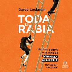 Toda la Rabia 'All the Rage' Audibook, by Darcy Lockman