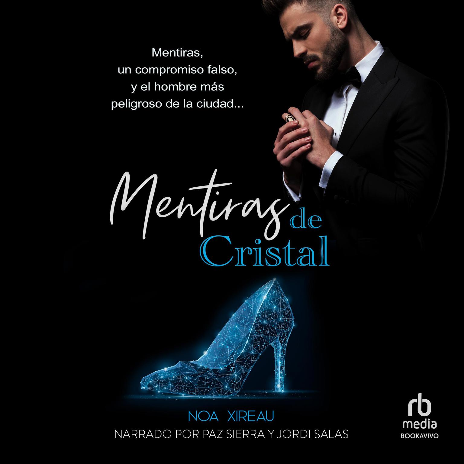 Mentiras de Cristal Lies Made of Glass: Romance de mafia en español Audiobook, by Noa Xireau