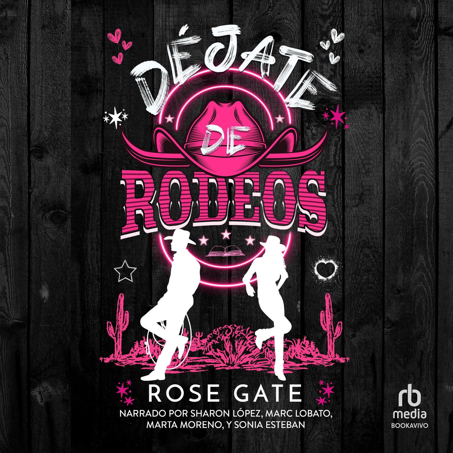 Déjate de Rodeos A Romantic Rodeo: Una comedia romántica veraniega de enemies to lovers y cowboys Lovers and Cowboys Audiobook, by Rose Gate