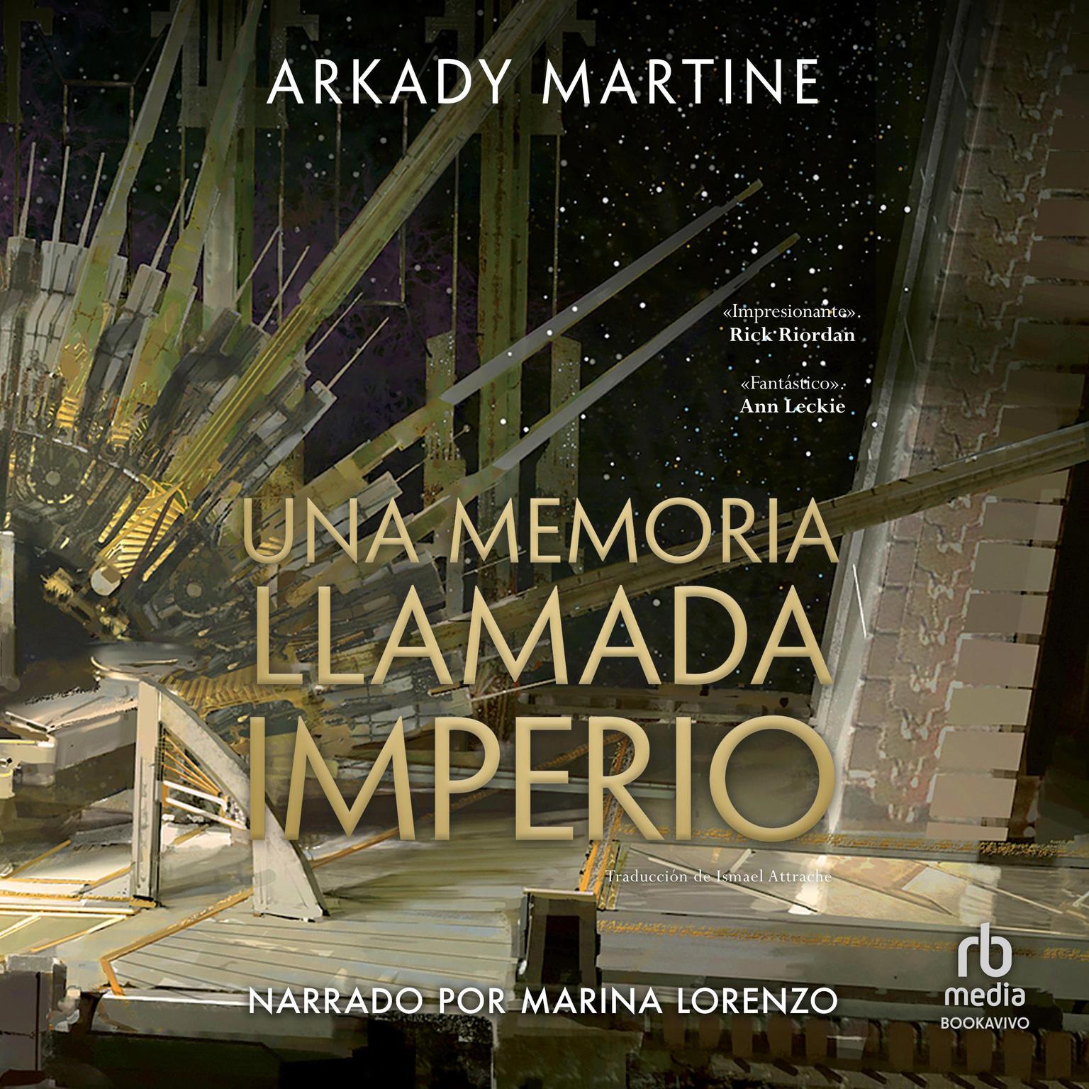 Una memoria llamada imperio A Memory Called Empire Audiobook, by Arkady Martine