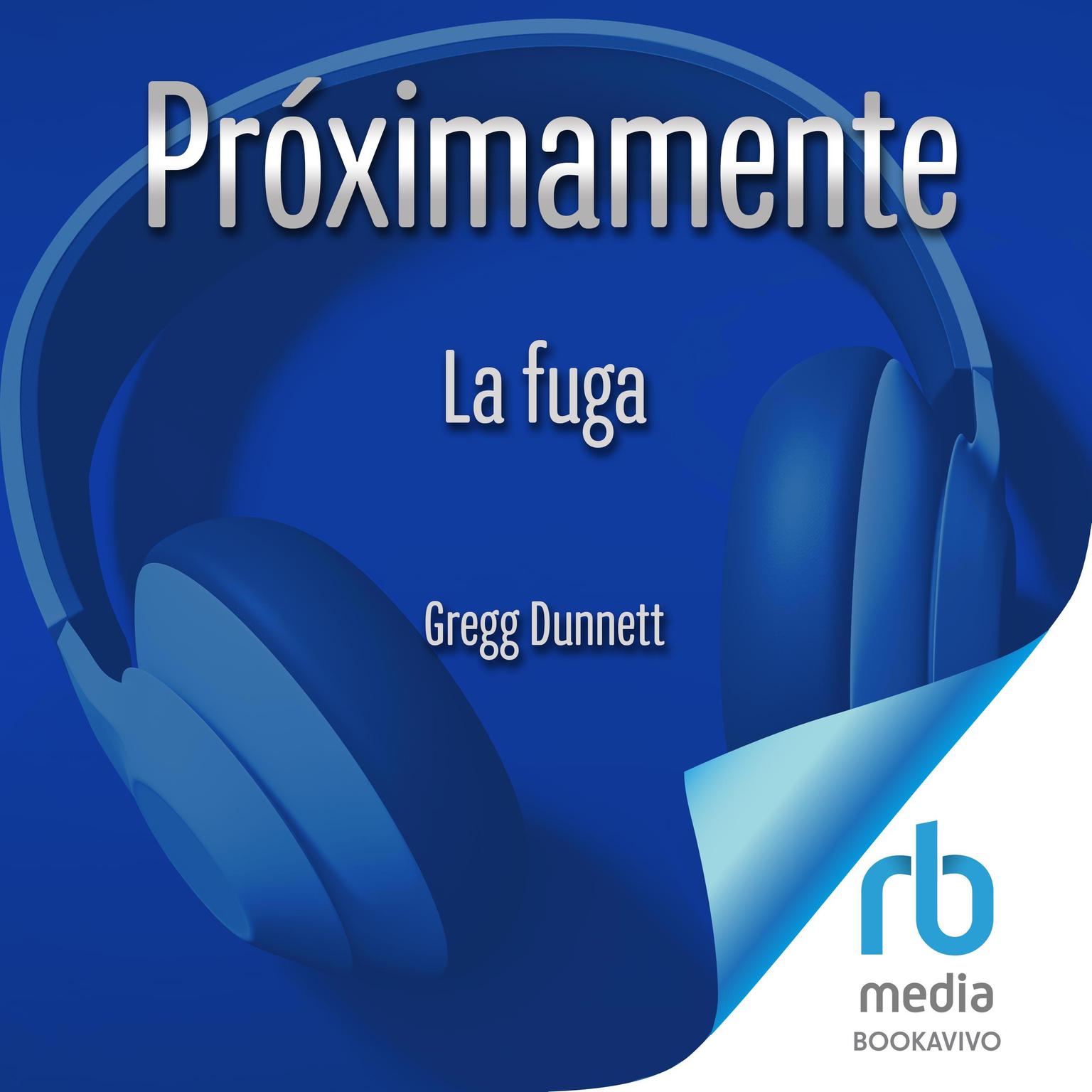 La fuga: Un thriller frenético con un final impactante An unputdownable thriller with a twist you wont see coming Audiobook, by Gregg Dunnett