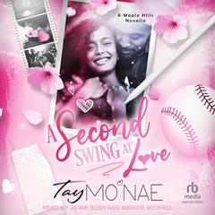 A Second Swing At Love Audibook, by Tay Mo'nae