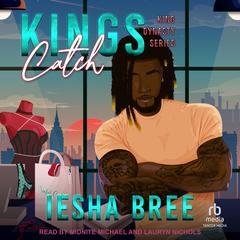 Kings Catch Audibook, by Iesha Bree