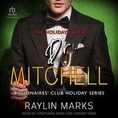 The Holidays with Dr. Mitchell: Billionaires' Club Holiday Series Book 1 Audibook, by 