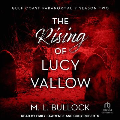 The Rising of Lucy Vallow Audibook, by M. L. Bullock