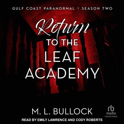 Return To The Leaf Academy Audibook, by M. L. Bullock