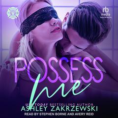 Possess Me Audibook, by Ashley Zakrzewski