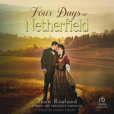 Four Days at Netherfield Audibook, by Jann Rowland