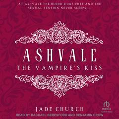 Ashvale: The Vampire's Kiss Audibook, by Jade Church