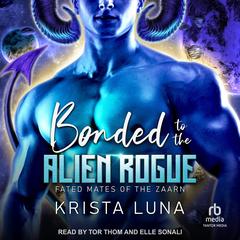Bonded to the Alien Rogue Audibook, by Krista Luna