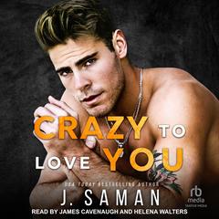 Crazy to Love You Audibook, by J. Saman