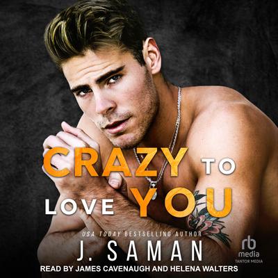 Crazy to Love You Audibook, by J. Saman
