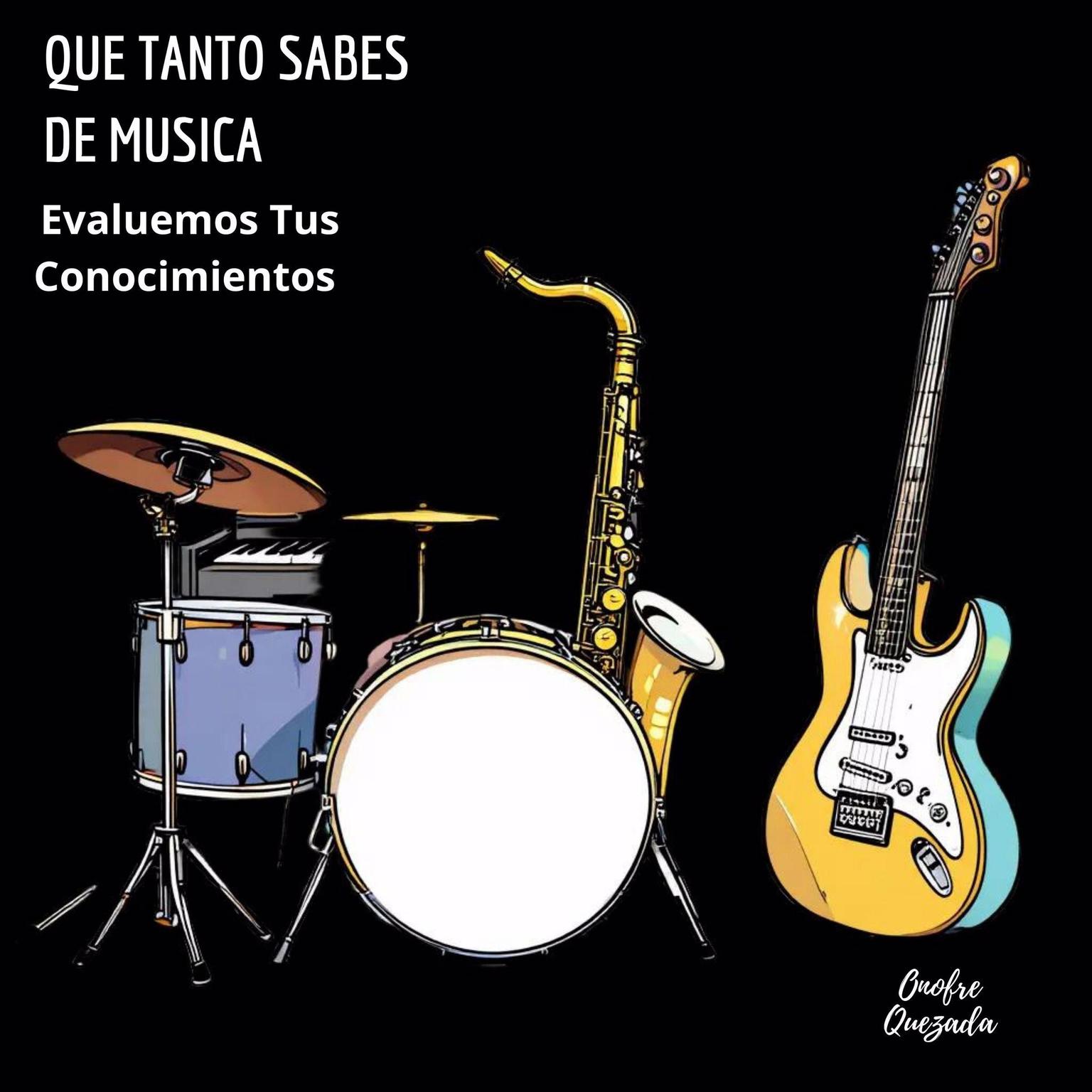 Que Tanto Sabes De Musica - Evaluemos Tus Conocimientos Audiobook, by Onofre Quezada