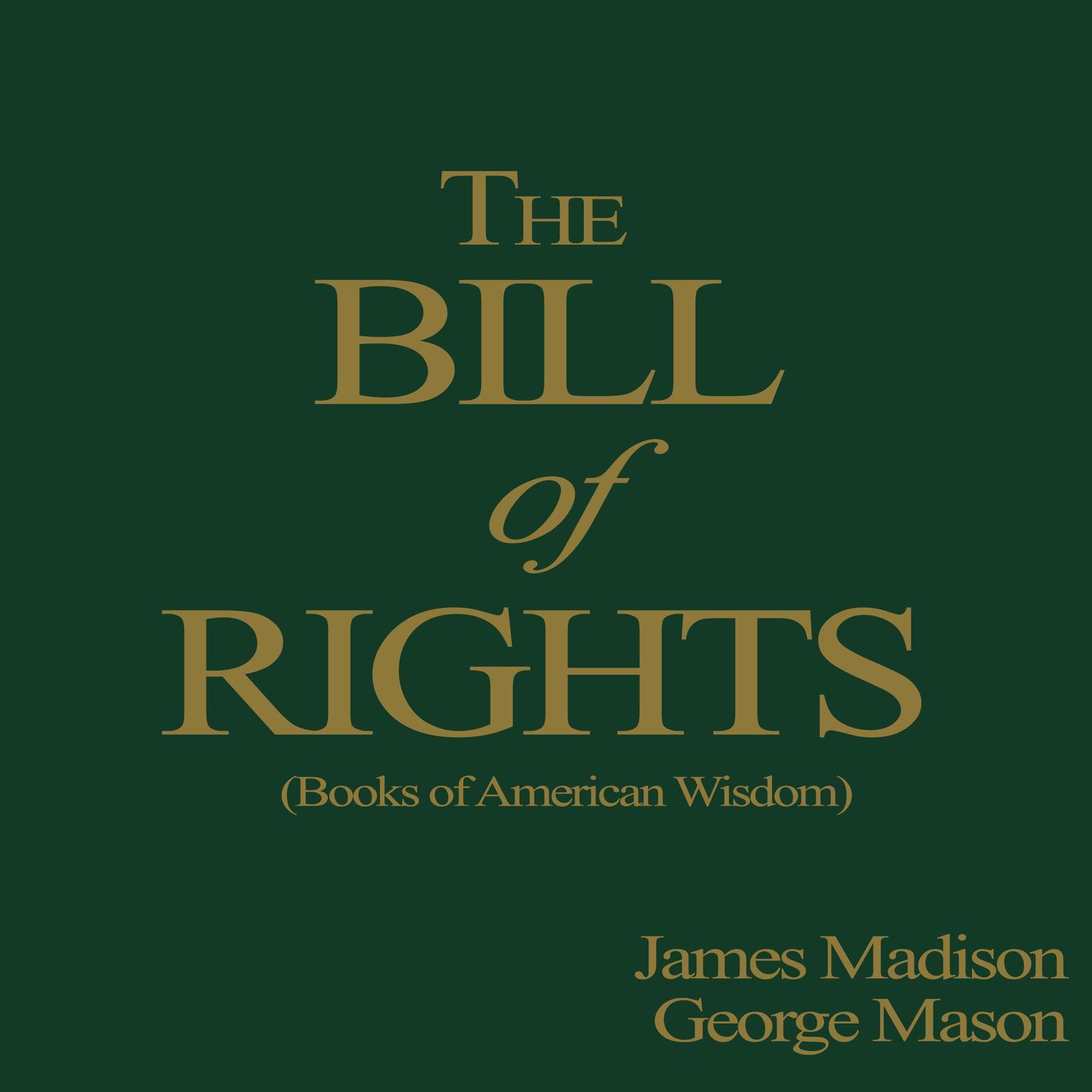 Bill of Rights (Books of American Wisdom) Audiobook, by James Madison