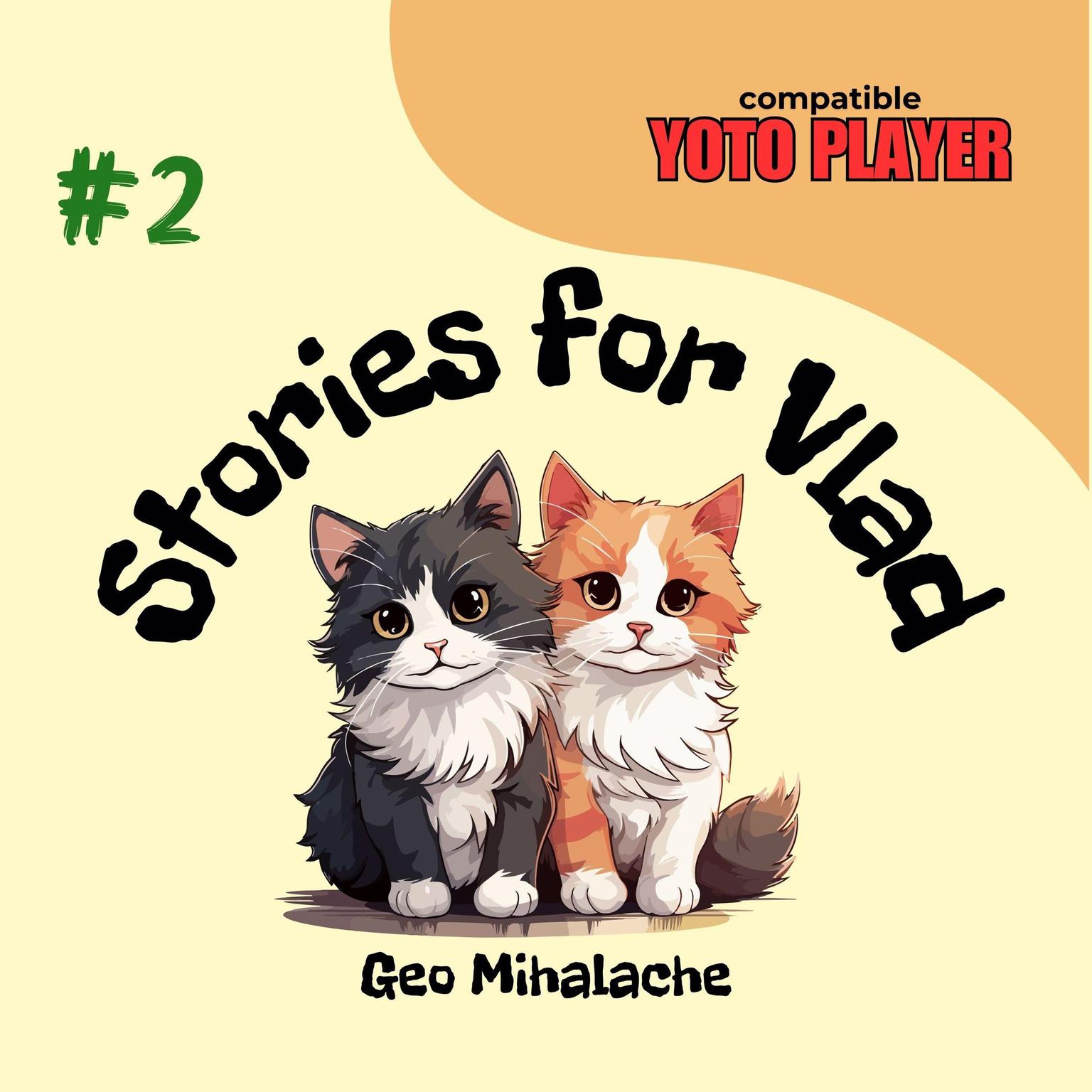 Stories for Vlad: Volume 2: Stories for children and parents Audiobook, by Geo Mihalache