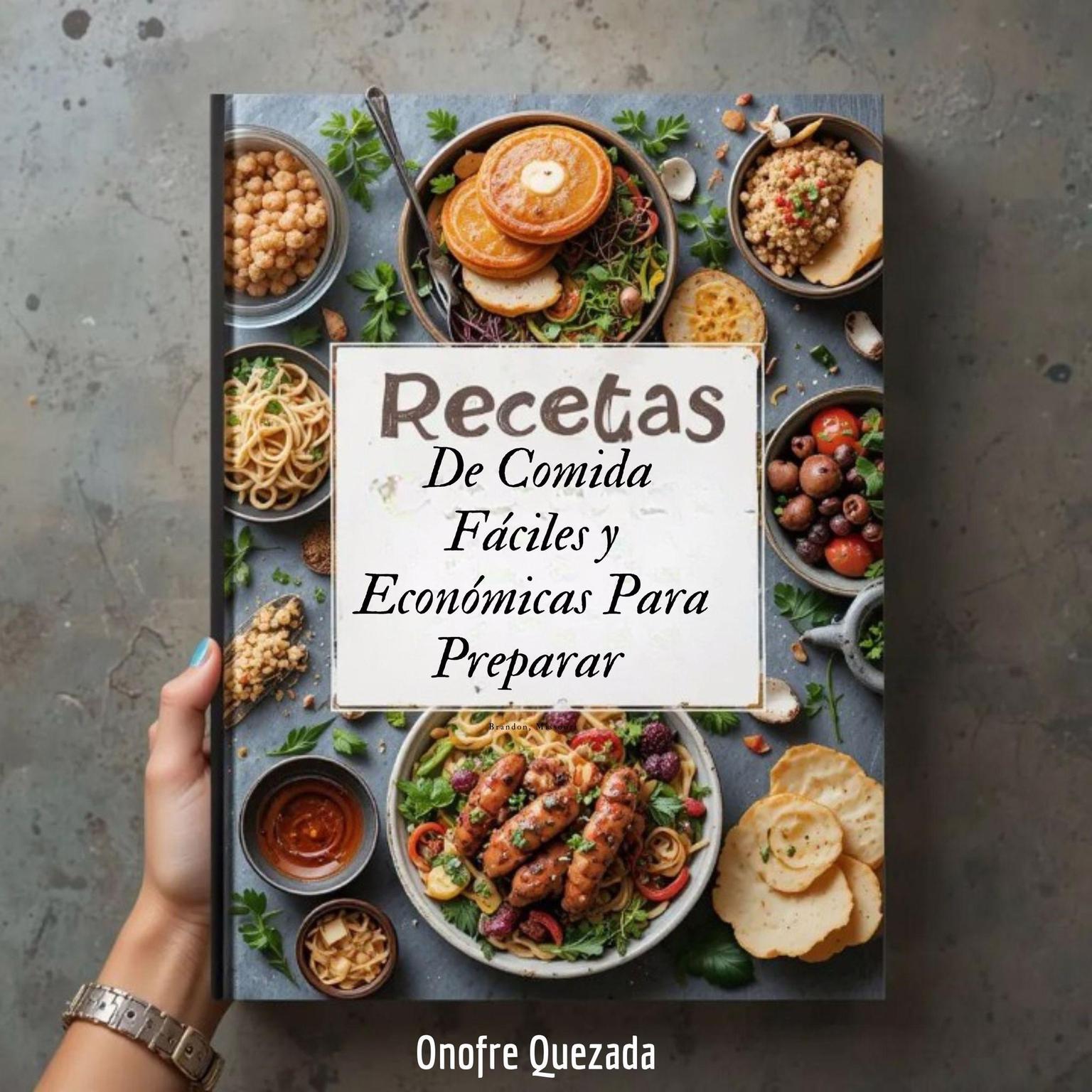 Recetas de Comida Fáciles y Económicas Para Preparar Audiobook, by Onofre Quezada