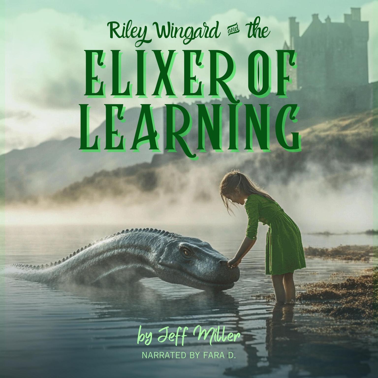 Riley Wingard and The Elixir of Learning: Book I in the Riley Wingard Series Audiobook, by Jeff Miller